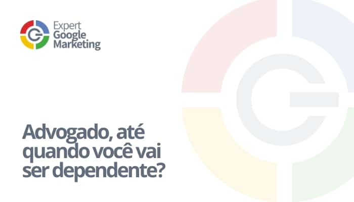 Advogado, até quando você vai ser dependente?